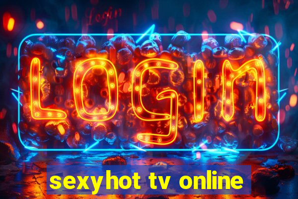 sexyhot tv online